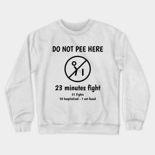 Do not pee here Crewneck Sweatshirt